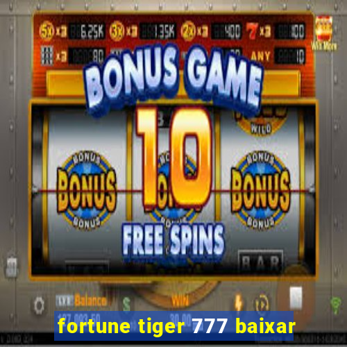 fortune tiger 777 baixar